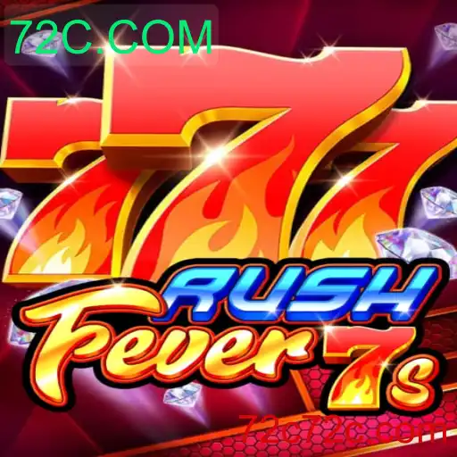Descubra o Mundo Empolgante de RushFever7s com 72C.COM